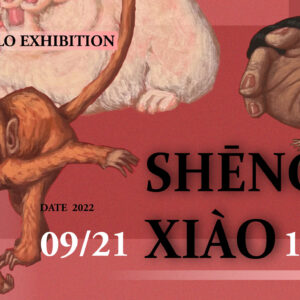 SHENG XIAO-BLIC SOLO EXHIBITIONSHENG XIAO-BLIC SOLO EXHIBITION